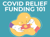 K-12 Funding Basics: Understanding COVID-19 Relief&nbsp;Funding