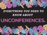 Everything you need to know about&nbsp;UnConferences