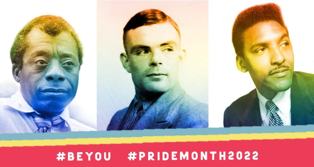 Collage of James Baldwin, Alan Turing, and Bayard Rustin with Pride Month colors. This image also features these Twitter hashtags: #BeYou and #PrideMonth2022.