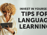 Invest in Yourself: 8 Tips for Language&nbsp;Learning
