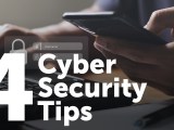 4 Security Tips for Cyber Security&nbsp;Month