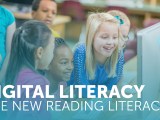 Digital Literacy the New Reading&nbsp;Literacy?