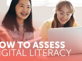How to Assess Digital&nbsp;Literacy