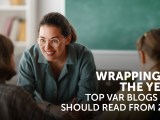 Top VAR blogs You Should Read from&nbsp;2023