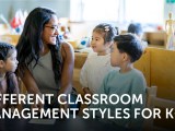 Different Classroom Management Styles For&nbsp;K-12