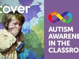 Autism Awareness in the&nbsp;Classroom