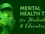 Mental Health Tips for Students and&nbsp;Educators