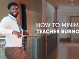 How to Minimize Teacher&nbsp;Burnout
