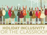 Holiday Inclusivity for the&nbsp;Classroom