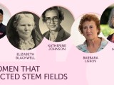 5 Women that Impacted STEM&nbsp;Fields