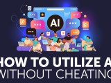 How to Utilize AI Without&nbsp;Cheating