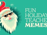 Fun Holiday Teacher Memes for 2025 Winter&nbsp;Break