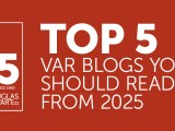 Top 5 VAR Blogs You Should Read from&nbsp;2025