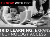 Hybrid Learning: Expansion of Technology&nbsp;Access