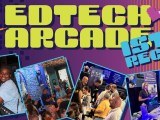 ISTE Recap: EdTech&nbsp;Arcade