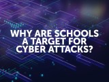 Why are Schools a Target for Cyber&nbsp;Attacks?